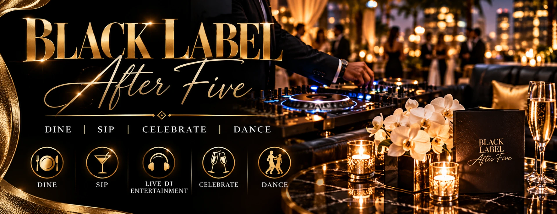 Black Label After Five — Dine, Sip, Live DJ Entertainment, Celebrate, Dance
